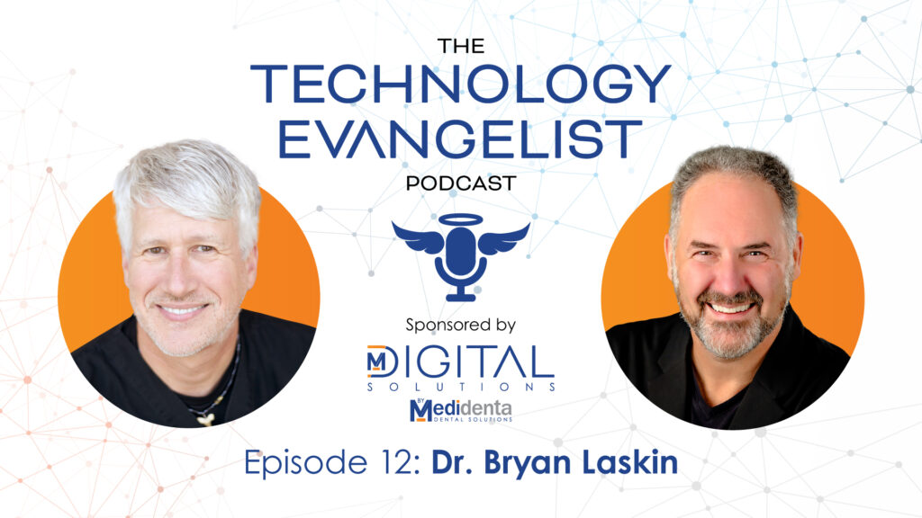 Technology Evangelist Podcast - Dr. John Flucke - Episode 12: Dr. Bryan Laskin on Connected Dentistry - 02