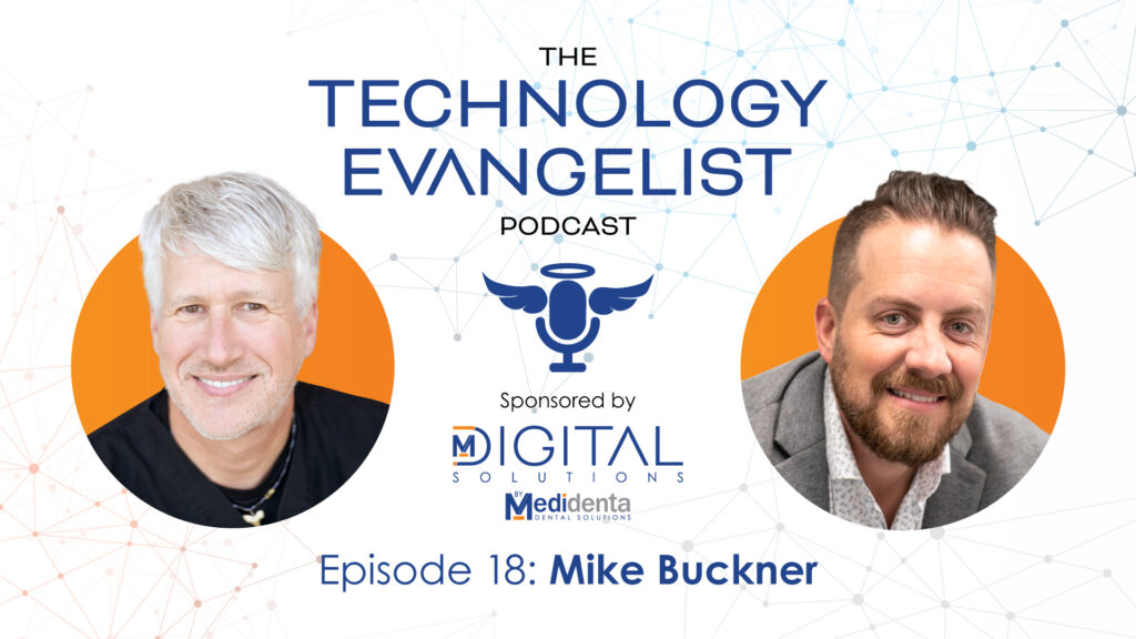 Technology Evangelist Podcast - Dr. John Flucke - Episode 18: Mike Buckner on AI in Dental Radiography and the Future of Practice Efficiency - 02