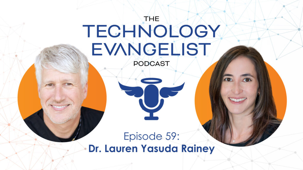 Technology Evangelist Podcast - Dr. John Flucke - Episode 59: Dr. Lauren Yasuda Rainey on a Dental Career Pivot from Practice Owner to Educator